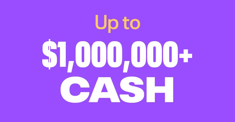 Up to $1,000,000+ cash with home